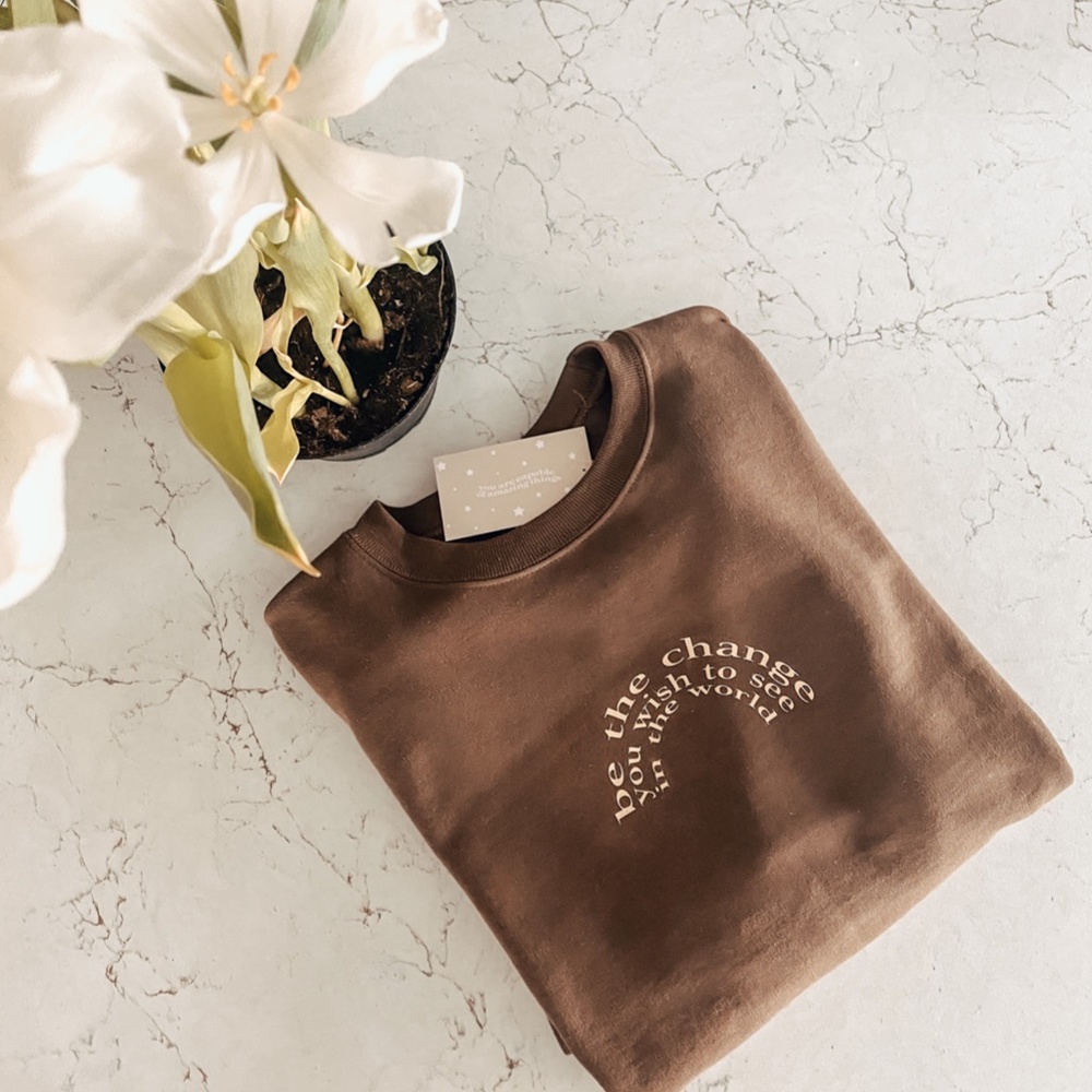 BE THE CHANGE | Crewneck Sweatshirt | Light Brown